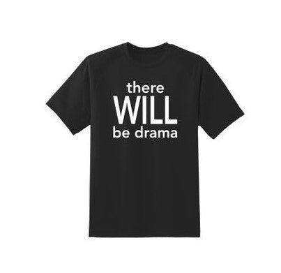 There will be Drama  | T-shirt | F