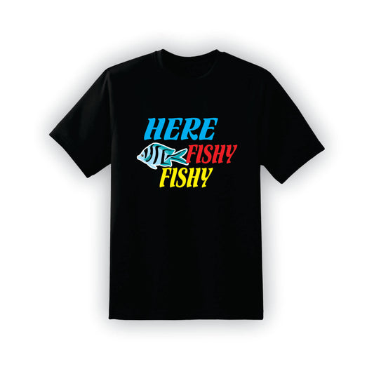 Here fishy fishy T-Shirt